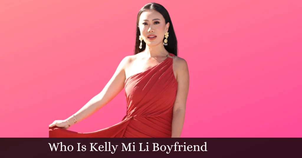 Who Is Kelly Mi Li Boyfriend