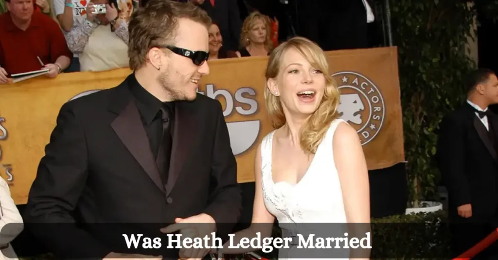 Was Heath Ledger Married