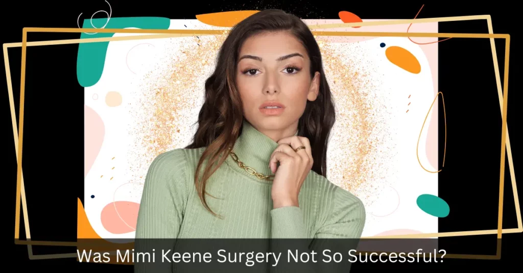 Was Mimi Keene Surgery Not So Successful
