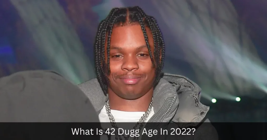 What Is 42 Dugg Age In 2022
