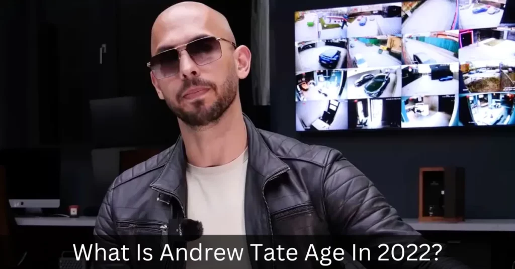 What Is Andrew Tate Age In 2022