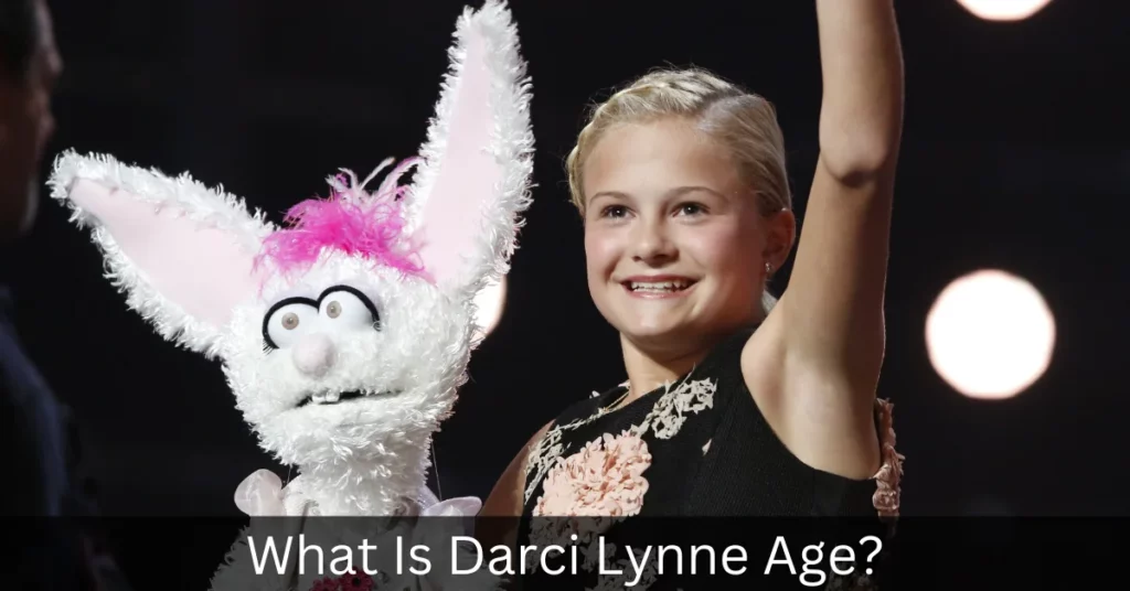 What Is Darci Lynne Age