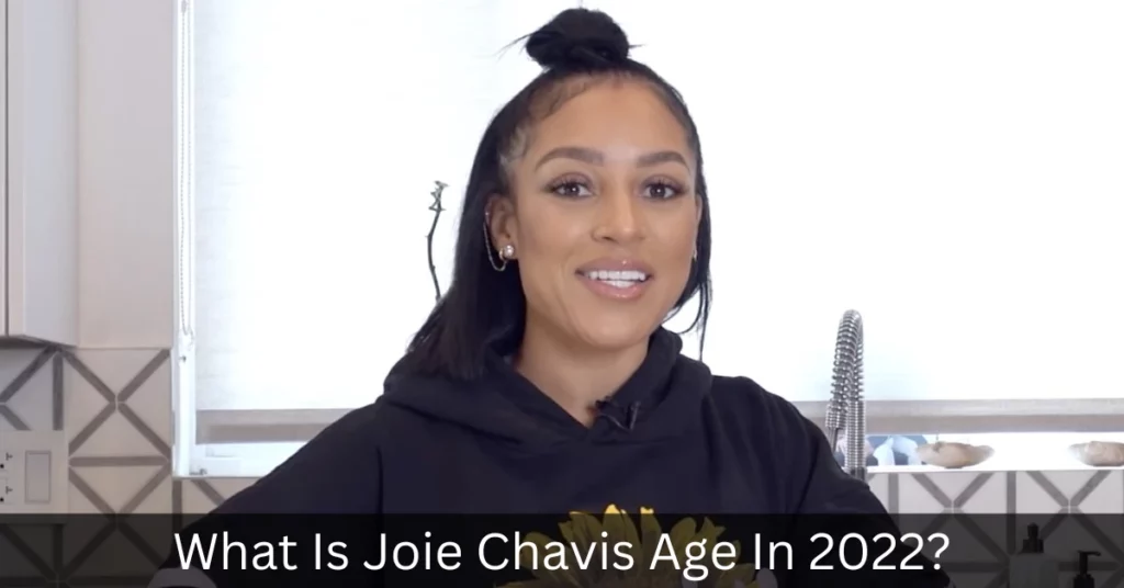 What Is Joie Chavis Age In 2022