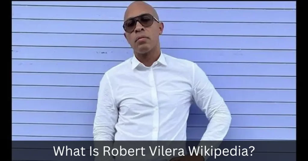 What Is Robert Vilera Wikipedia