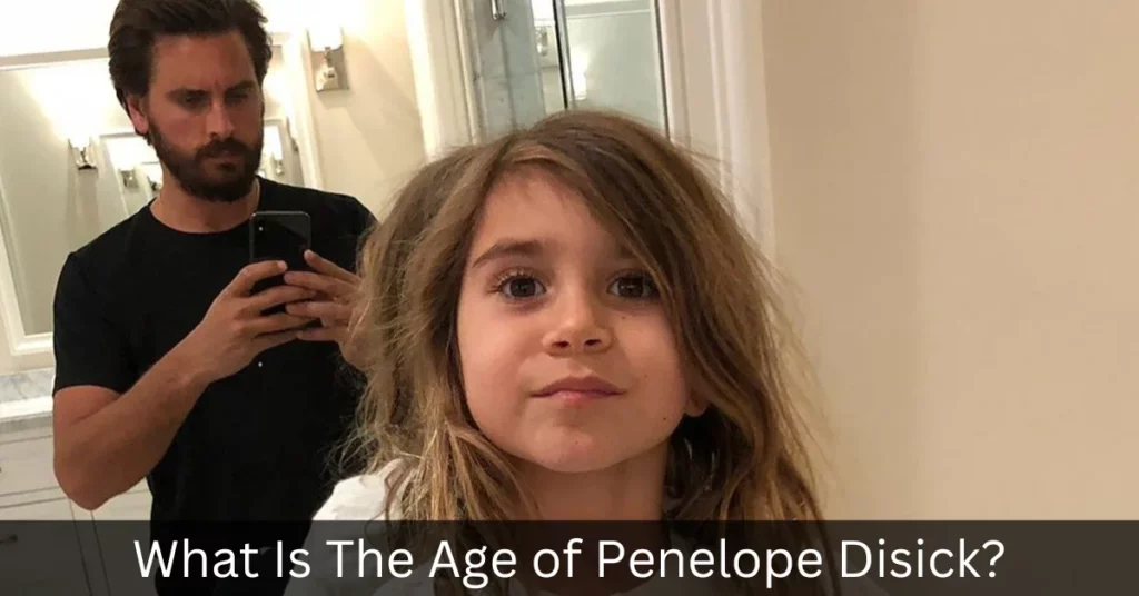 What Is The Age of Penelope Disick