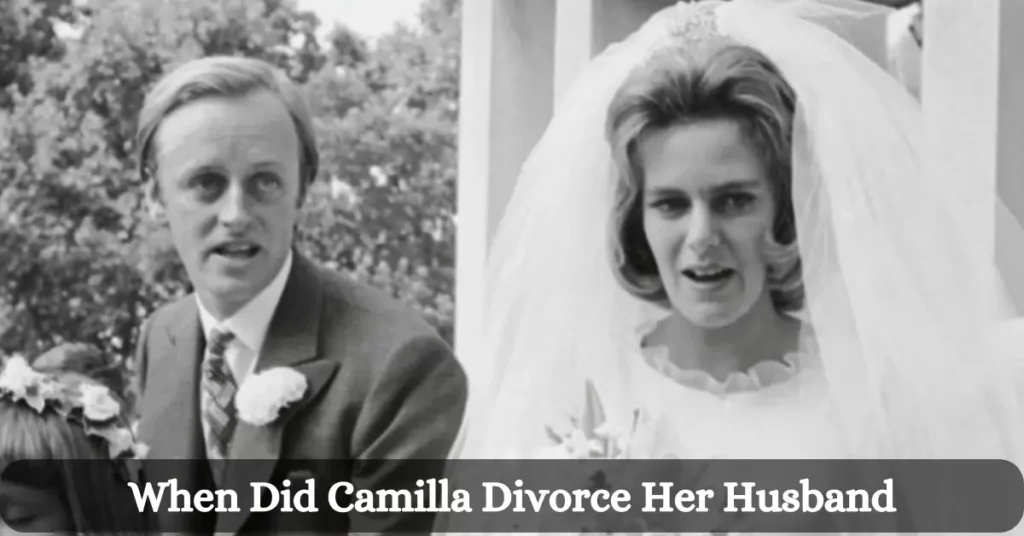 When Did Camilla Divorce Her Husband
