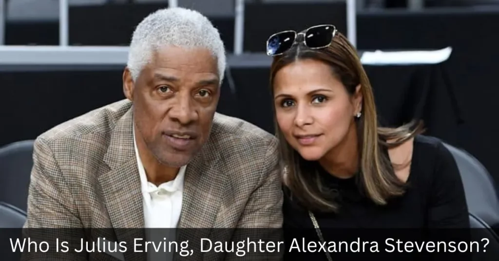 Who Is Julius Erving, Daughter Alexandra Stevenson