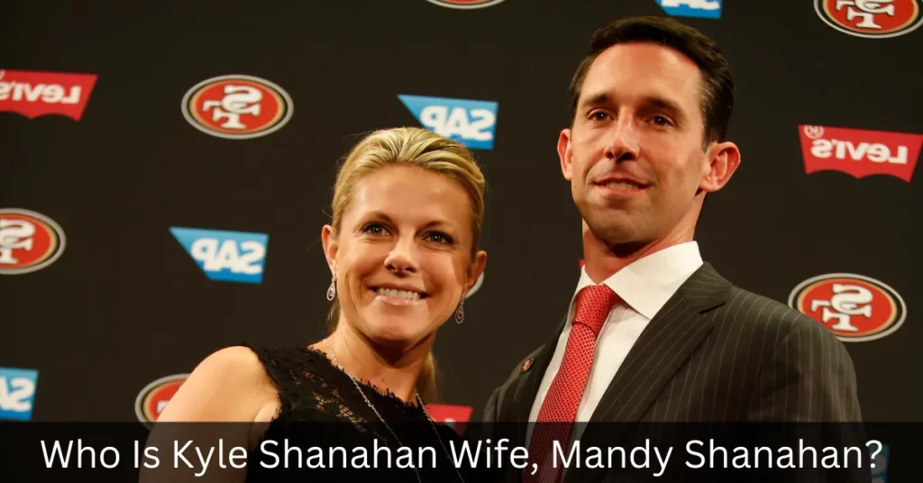Who Is Kyle Shanahan Wife, Mandy Shanahan