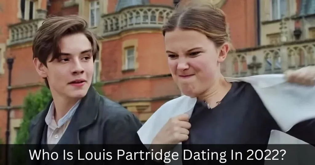 Who Is Louis Partridge Dating In 2022