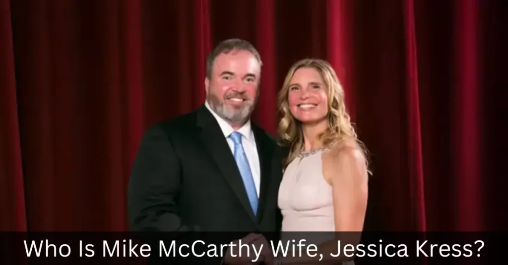 Who Is Mike McCarthy Wife, Jessica Kress