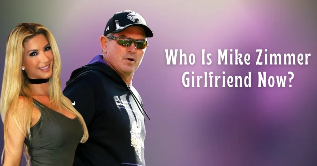 Who Is Mike Zimmer Girlfriend Now