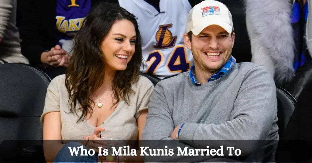Who Is Mila Kunis Married To