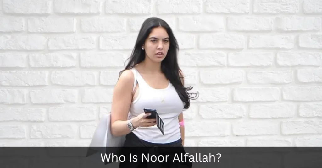 Who Is Noor Alfallah