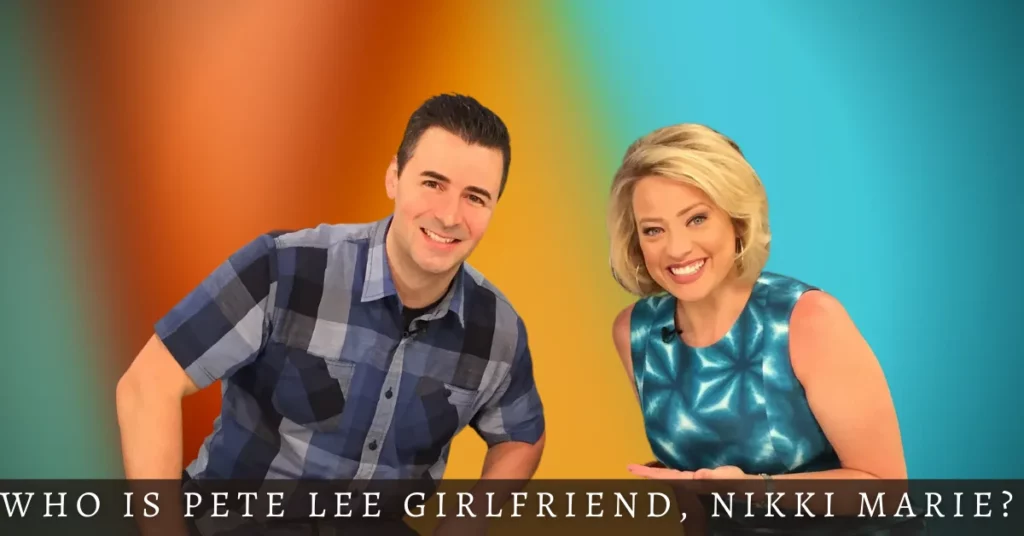 Who Is Pete Lee Girlfriend, Nikki Marie