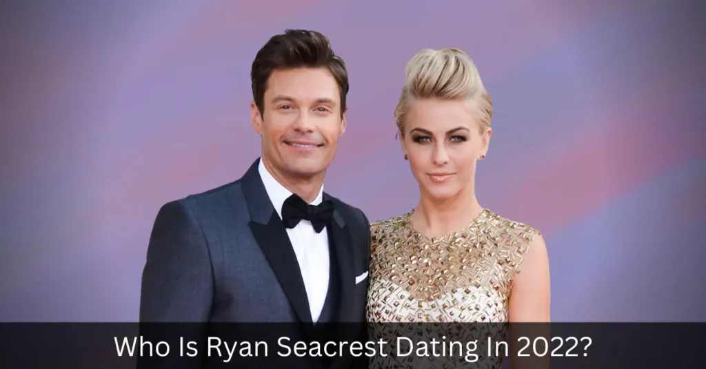 Who Is Ryan Seacrest Dating In 2022