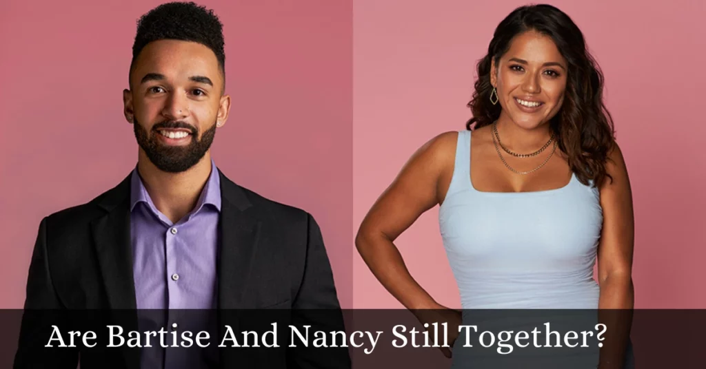 Are Bartise And Nancy Still Together?