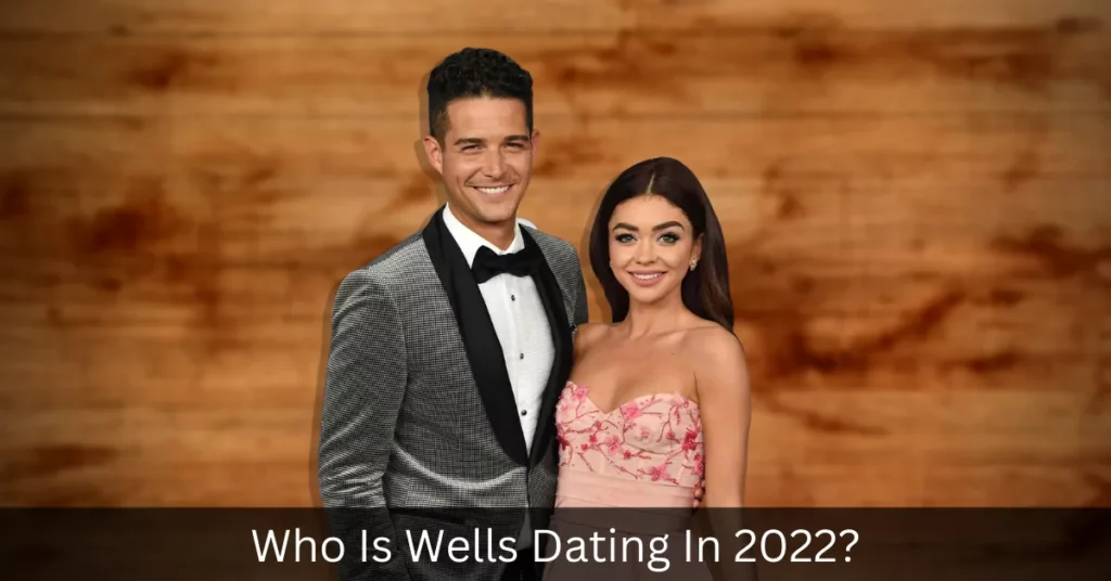 Who Is Wells Dating In 2022