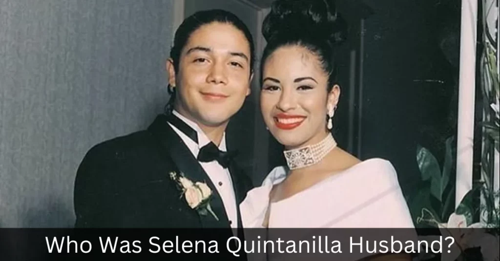 Who Was Selena Quintanilla Husband