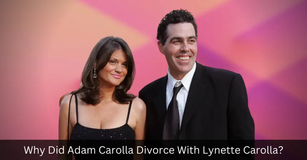 Why Did Adam Carolla Divorce With Lynette Carolla