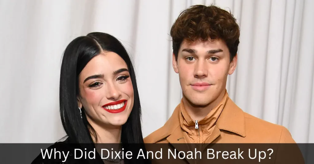 Why Did Dixie And Noah Break Up