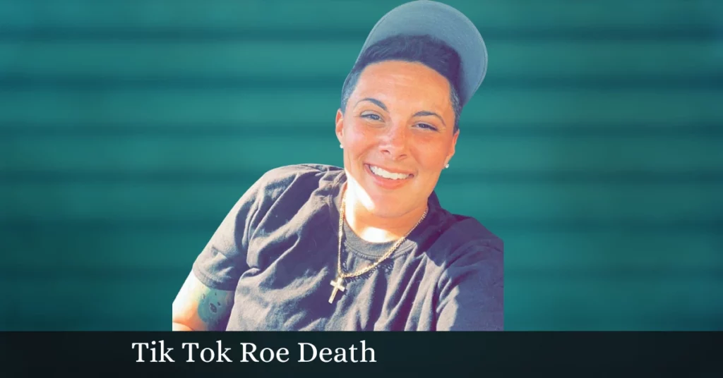 Tik Tok Roe Death