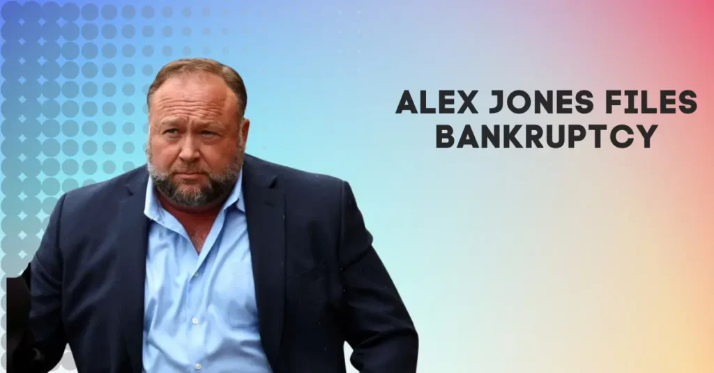 Alex Jones Files Bankruptcy