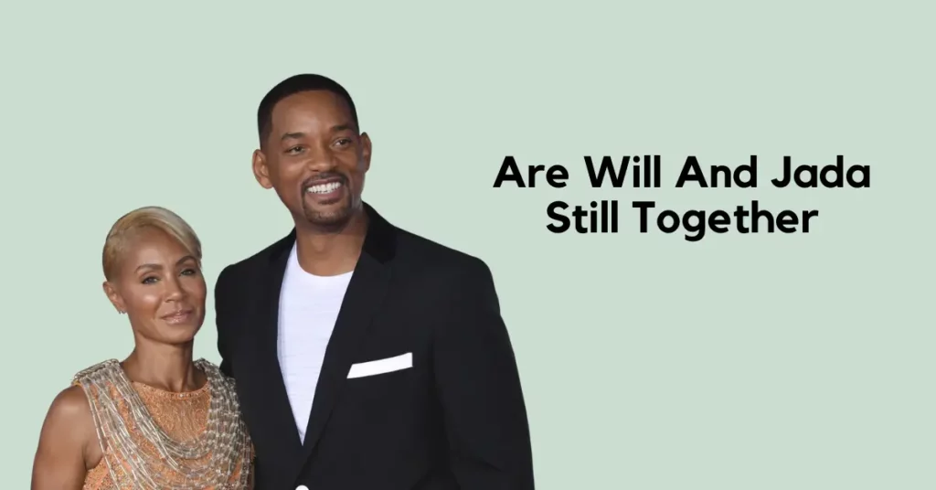 Are Will And Jada Still Together