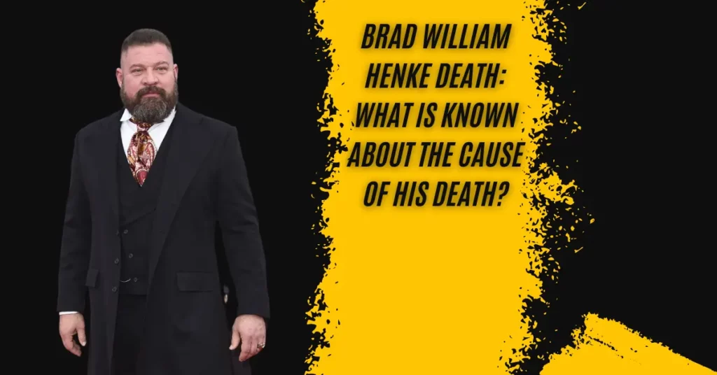 Brad William Henke Death What Is Known About The Cause of His Death