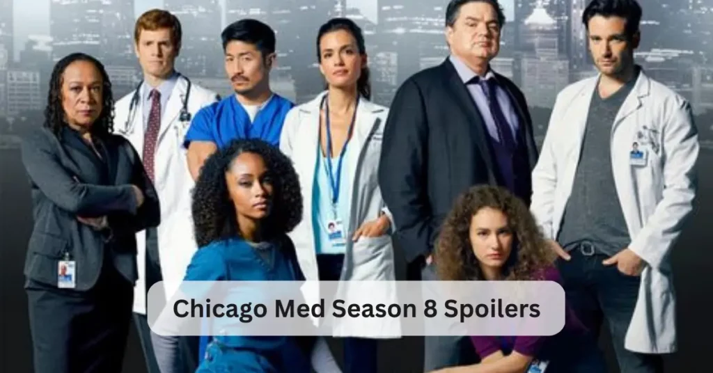 Chicago Med Season 8 Spoilers