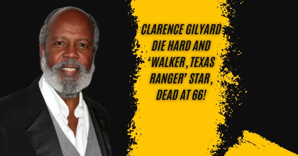 Clarence Gilyard Die Hard And ‘Walker, Texas Ranger’ Star, Dead At 66!