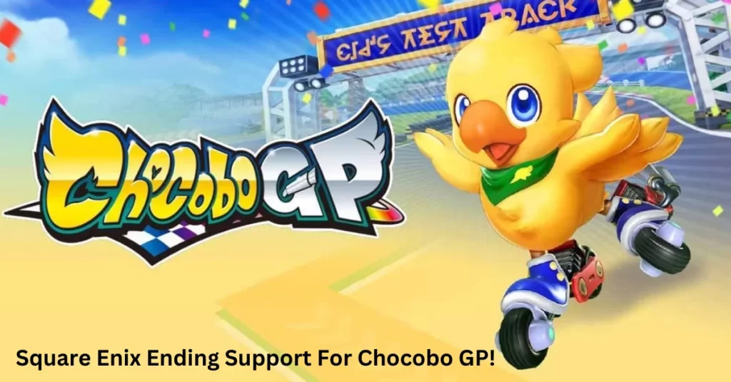 Square Enix Ending Support For Chocobo GP!