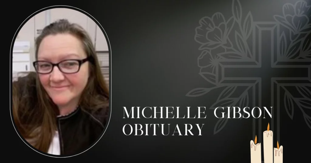 Michelle Gibson Obituary