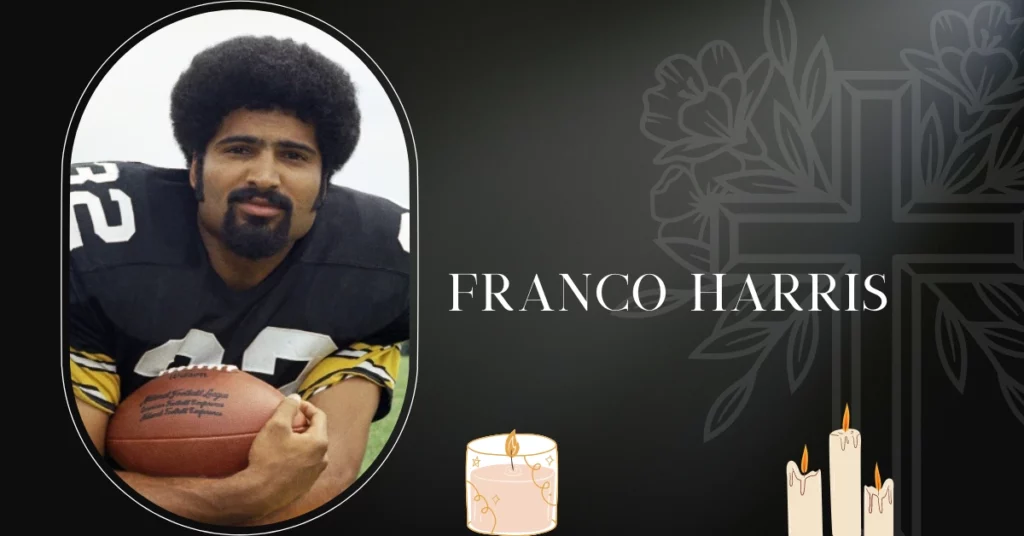 Franco Harris, Hall of Fame Pittsburgh Steelers, Passed Away At The Age of 72!