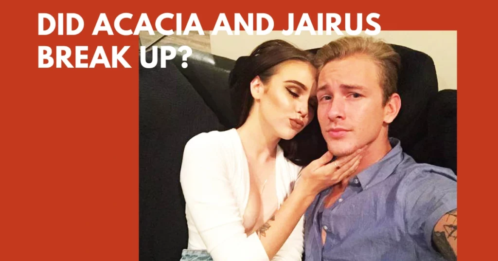 Did Acacia And Jairus Break Up?