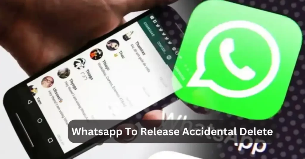 Whatsapp To Release Accidental Delete