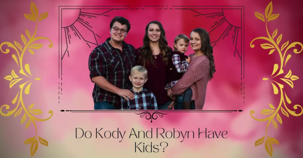 Do Kody And Robyn Have Kids