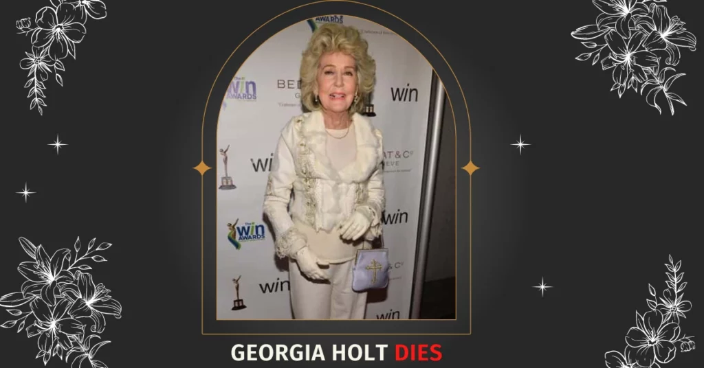 Georgia Holt Dies