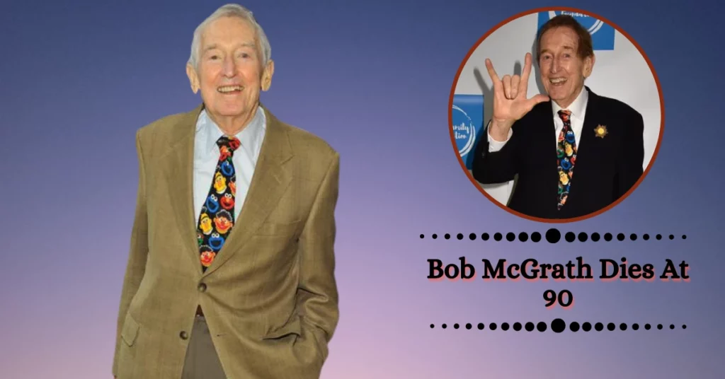 Bob McGrath Dies At 90
