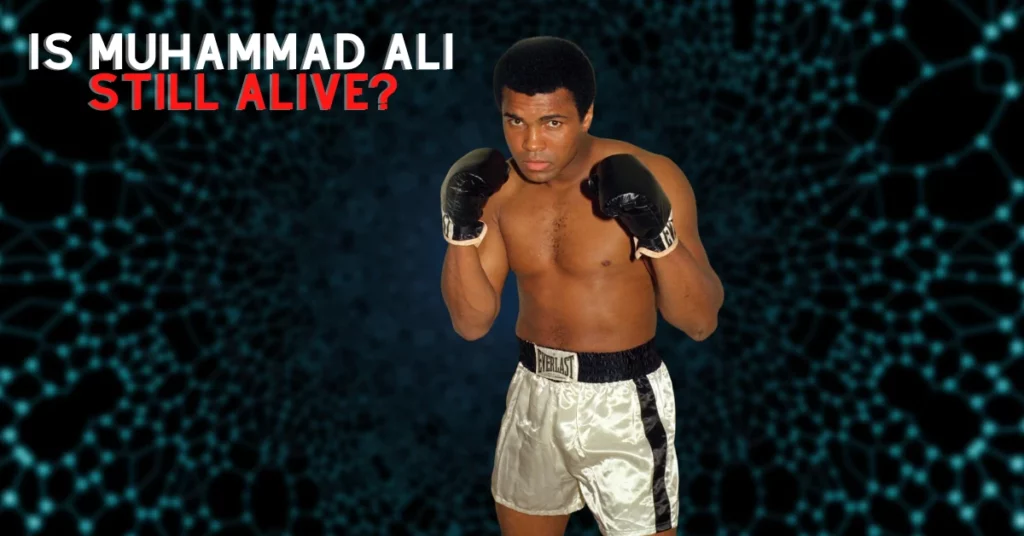 Is Muhammad Ali Still Alive?