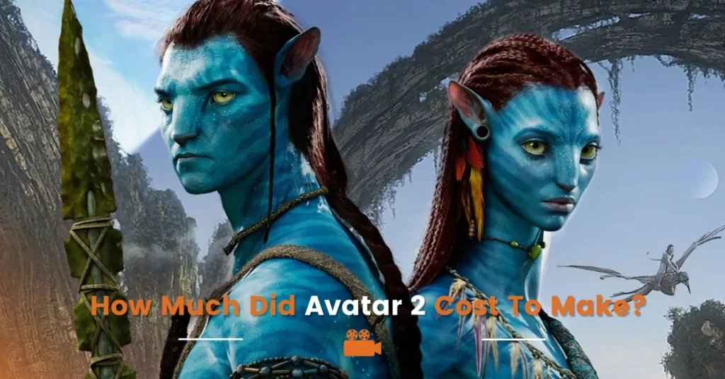 How Much Did Avatar 2 Cost To Make?