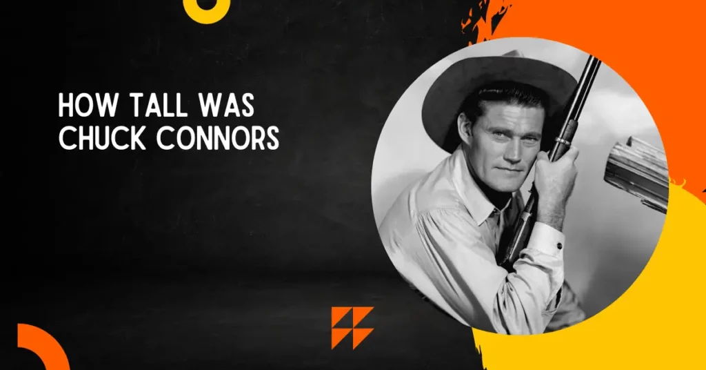 How Tall Was Chuck Connors