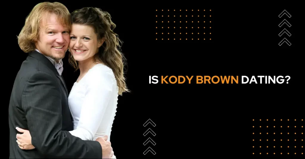 Is Kody Brown Dating