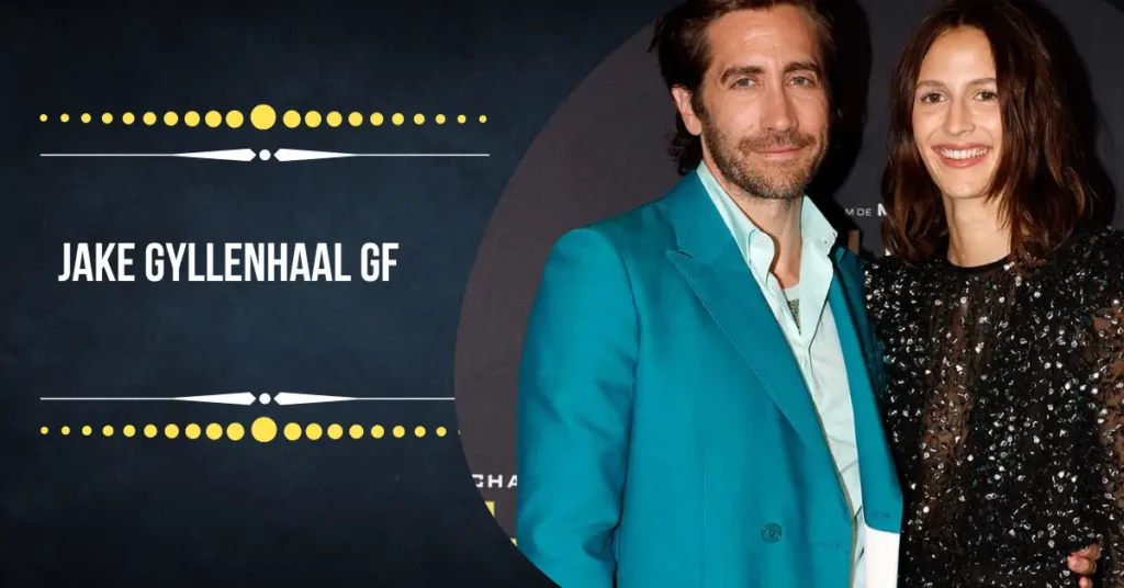 Jake Gyllenhaal Gf