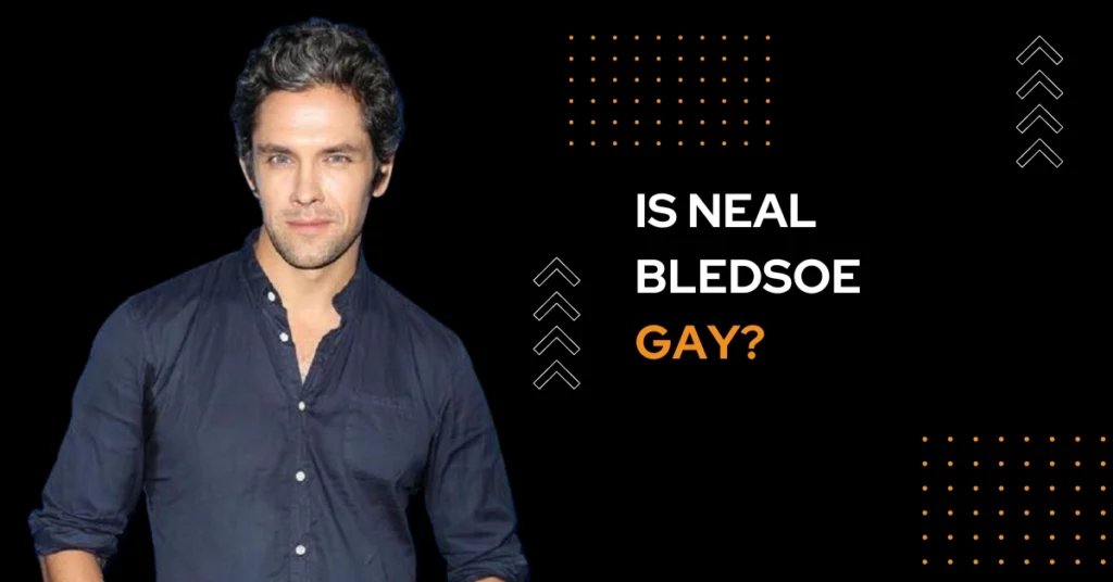 Is Neal Bledsoe Gay?