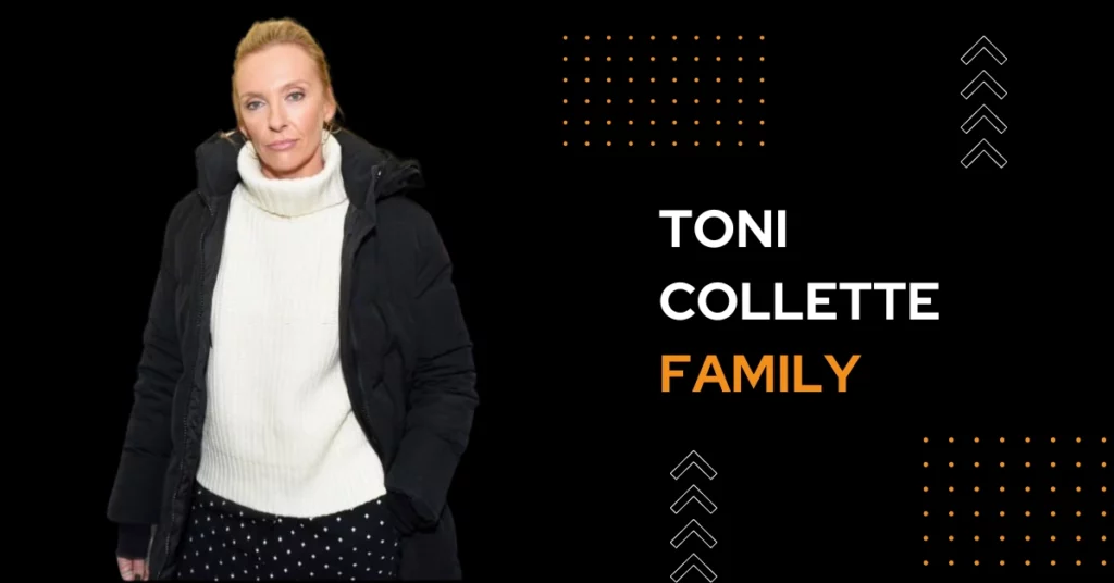 All About Toni Collette Family: Why Is She Divorcing Her Husband After 20 Years of Marriage?