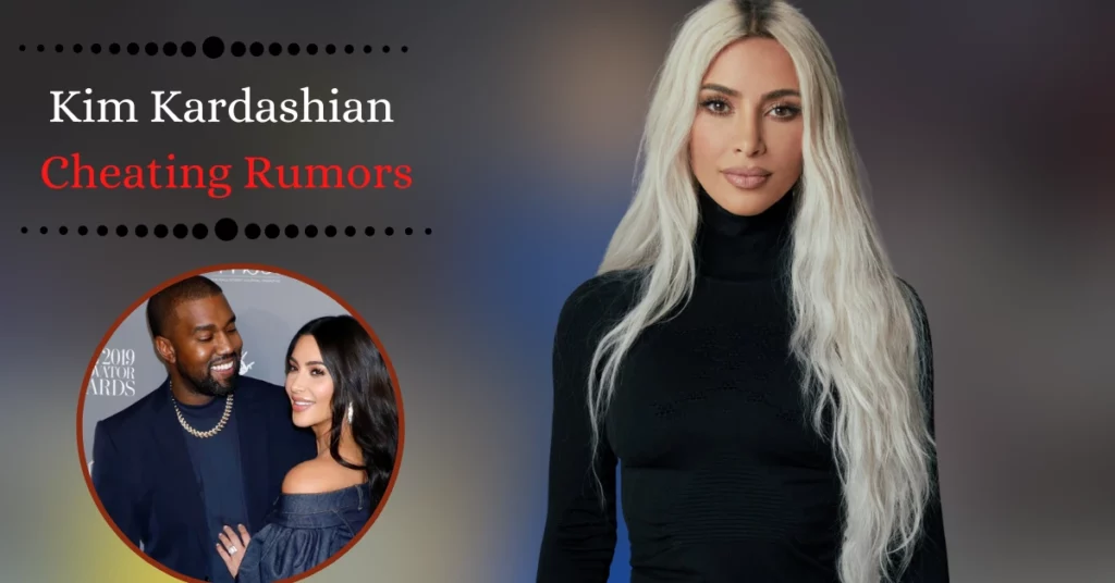 Kim Kardashian Cheating Rumors
