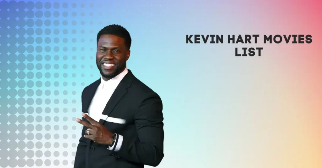 Kevin Hart Movies List