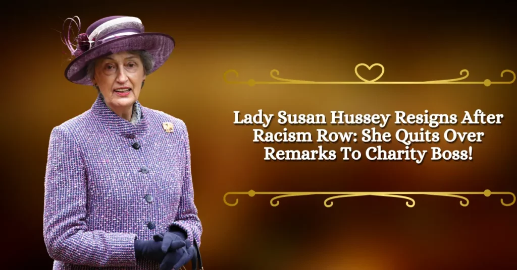 Lady Susan Hussey Resigns After Racism Row: She Quits Over Remarks To Charity Boss