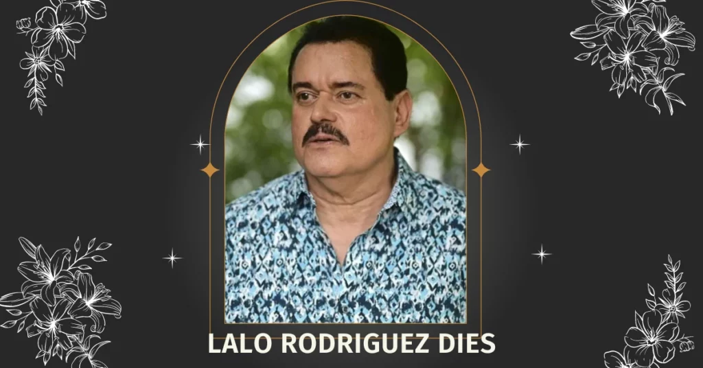 Lalo Rodriguez Dies