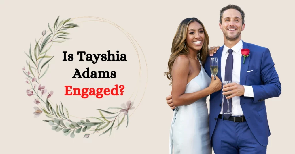 Is Tayshia Adams Engaged?